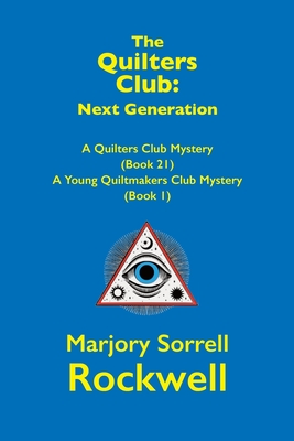 The Quilters Club: Next Generation: A Quilter's Club Mystery #21 - Marjory Sorrell Rockwell