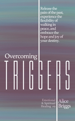Overcoming Triggers - Alice Briggs