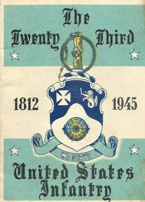 History of the Twenty-Third United States Infantry 1812-1945 -