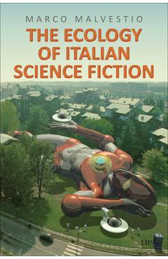 Poza produsului The Ecology of Italian Science Fiction - Marco Malvestio