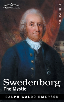 Swedenborg: The Mystic - Ralph Waldo Emerson