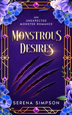 Monstrous Desires: An Unexpected Monster Romance - Keriann Mckenna