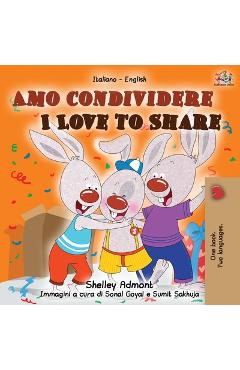 Coperta cărții 'Amo condividere I Love to Share: Italian English Bilingual Book - Shelley Admont'