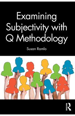 Coperta cărții 'Examining Subjectivity with Q Methodology - Susan Ramlo'