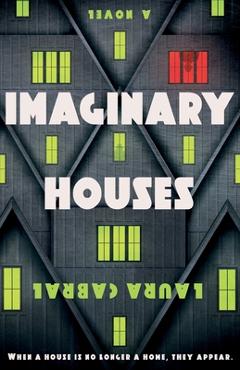 Coperta cărții 'Imaginary Houses - Laura Cabral'