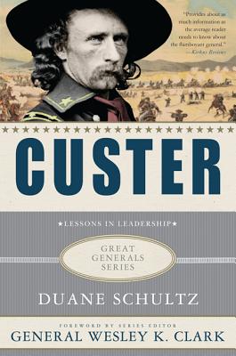 Custer: Lessons in Leadership - Duane Schultz