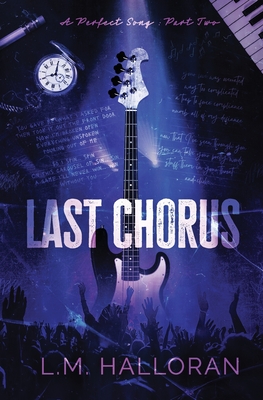 Coperta cărții 'Last Chorus: A Perfect Song Duet Part Two - L. M. Halloran'
