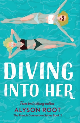 Diving Into Her - Alyson Root