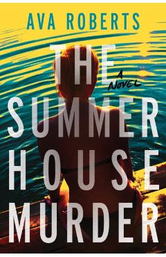 Coperta cărții 'The Summer House Murder - Ava Roberts'