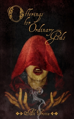 Coperta cărții 'Offerings for Ordinary Gods - Ali Trotta'