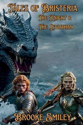 Tales of Bristeria: The Knight and the Leviathan - Brooke Smiley