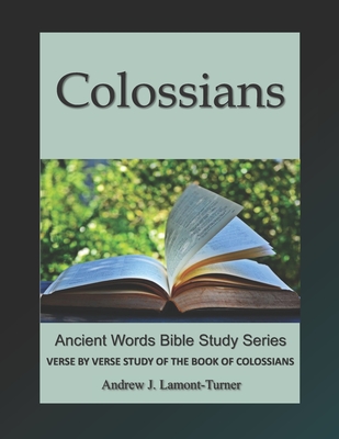 Colossians: Verse by Verse Study of the Book of Colossians - Andrew J. Lamont-turner
