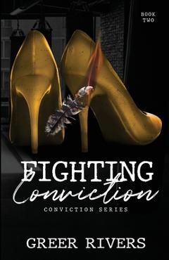 Coperta cărții 'Fighting Conviction: A Brother's Best Friend Romantic Suspense (Conviction Series Book Two) - Greer Rivers'