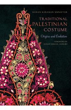 Coperta cărții 'Traditional Palestinian Costume: Origins and Evolution - Hanan Karaman Munayyer'