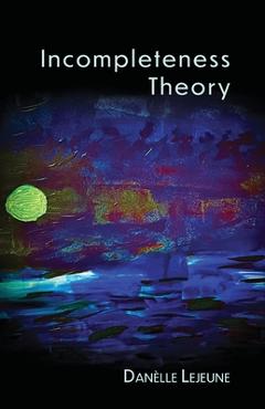Coperta cărții 'Incompleteness Theory - Danèlle Lejeune'