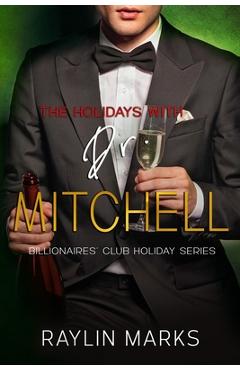 Coperta cărții 'The Holidays with Dr. Mitchell: Billionaires' Club Holiday Series Book 1 - Raylin Marks'