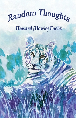 Random Thoughts - Howard (howie) Fuchs