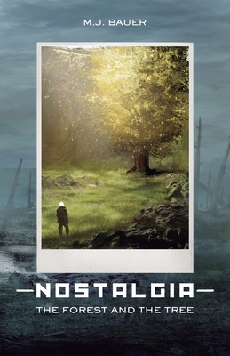 Coperta cărții 'Nostalgia: The Forest and The Tree - Martin J. Bauer'
