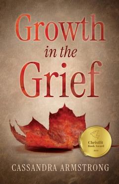 Poza produsului Growth in the Grief - Cassandra Armstrong