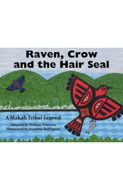 Coperta cărții 'Raven, Crow and the Hair Seal: A Makah Tribal Legend - Melissa Peterson'