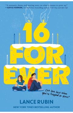 Poza produsului 16 Forever - Lance Rubin