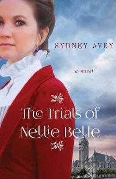 Coperta cărții 'The Trials of Nellie Belle - Sydney Avey'