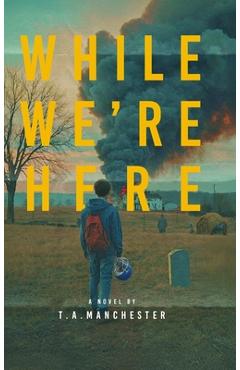 Poza produsului While We're Here - T. A. Manchester