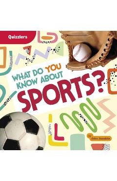 Coperta cărții 'What Do You Know about Sports? - John Sazaklis'