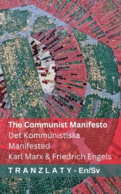The Communist Manifesto / Det Kommunistiska Manifested: Tranzlaty English Svenska - Karl Marx