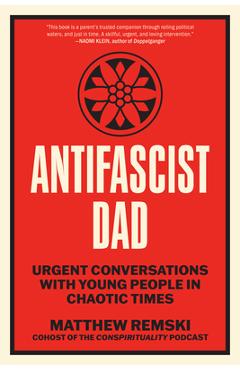 Coperta cărții 'Antifascist Dad: Urgent Conversations with Young People in Chaotic Times - Matthew Remski'