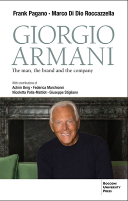 Giorgio Armani: The Man, the Brand, the Company - Frank Pagano