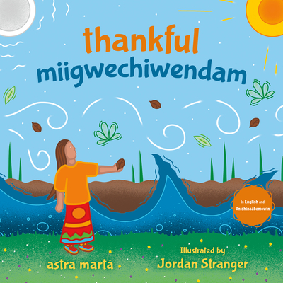 Coperta cărții 'Thankful / Miigwechiwendam - Astra Martá'