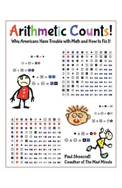 Poza produsului Arithmetic Counts!: Why Americans Have Trouble with Math and How to Fix It (COLORED VERSION) - Paul Shoecraft
