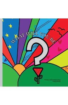 Coperta cărții 'What Will You Be? -'