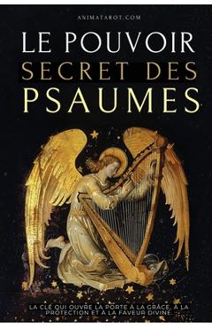 Coperta cărții 'Le Pouvoir Secret des Psaumes: La clé qui ouvre la porte à la grâce, à la protection et à la faveur divine. -'