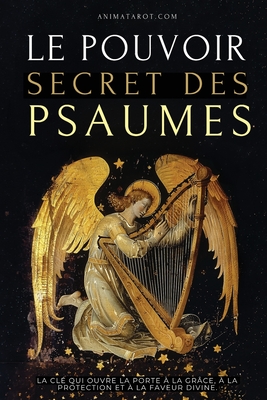 Coperta cărții 'Le Pouvoir Secret des Psaumes: La clé qui ouvre la porte à la grâce, à la protection et à la faveur divine. -'