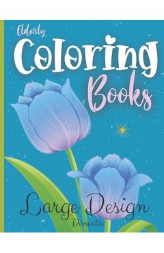 Poza produsului Elderly Coloring Books Large Design Dementia: Coloring books for Seniors Birds, Flowers, Butterflies, Horses and more. Large Print book. Perfect gifts - Kiosk 2000 Publisher