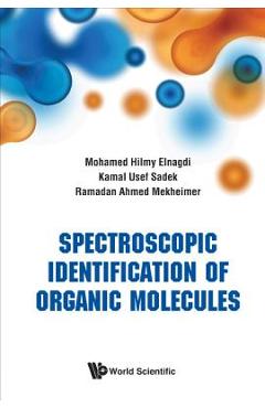 Coperta cărții 'Spectroscopic Identification of Organic Molecules - Mohamed Hilmy Elnagdi'