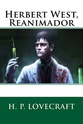 Herbert West, Reanimador - H. P. Lovecraft