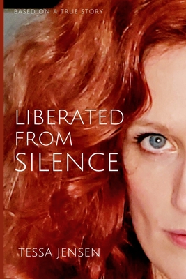 Liberated From Silence - Tessa S. Jensen