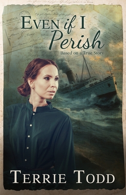 Even if I Perish - Terrie Todd