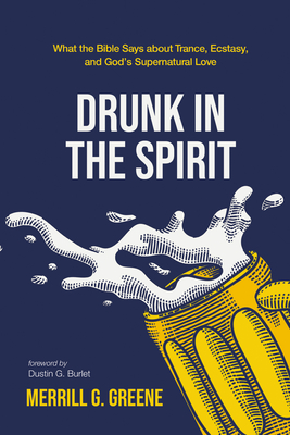 Coperta cărții 'Drunk in the Spirit - Merrill G. Greene'