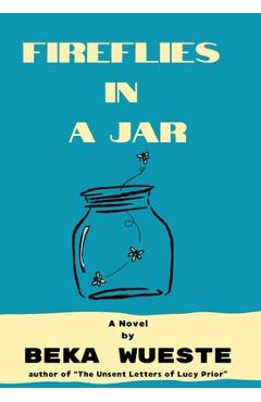 Coperta cărții 'Fireflies in a Jar - Beka Wueste'