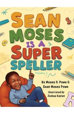 Poza produsului Sean Moses Is A Super Speller - Moses D. Powe