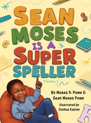 Sean Moses Is A Super Speller - Moses D. Powe