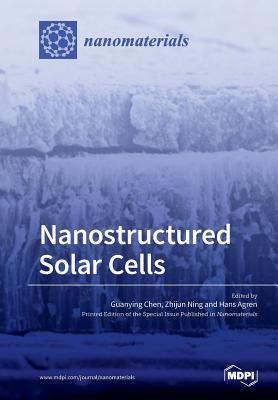 Nanostructured Solar Cells - Guanying Chen