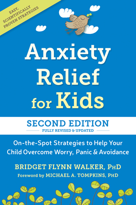 Coperta cărții 'Anxiety Relief for Kids: On-The-Spot Strategies to Help Your Child Overcome Worry, Panic, and Avoidance - Bridget Flynn'