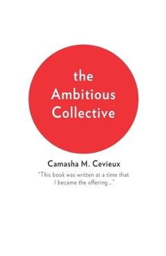 Coperta cărții 'The Ambitious Collective - Camasha M. Cevieux'