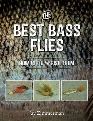 Best Bass Flies: How to Tie and Fish Them - Jay Zimmerman
