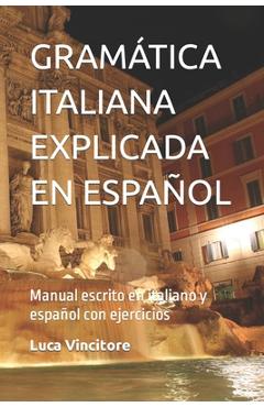 Coperta cărții 'Gramática Italiana Explicada En Español: Manual escrito en italiano y español con ejercicios - Karla González Valenzuela'